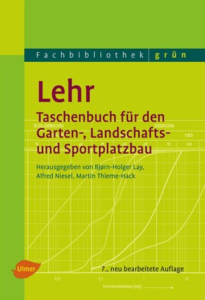 Lehr - Taschenbuch fr den Garten-, Landschafts- und Sportplatzbau