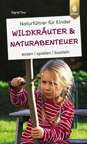 Naturfhrer fr Kinder: Wildkruter und Naturabenteuer